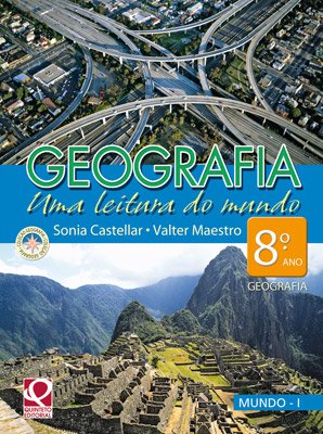 Geografia uma leitura do mundo - Mundo I - 8º ano