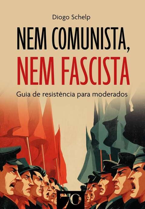 Nem comunista, nem fascista guia de resistência para moderados