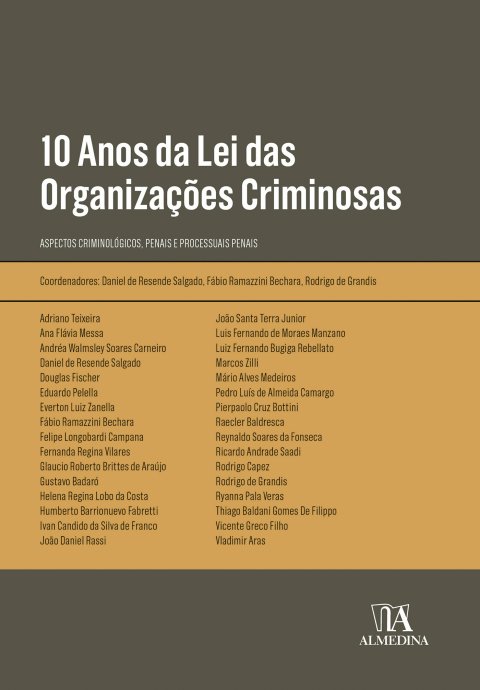 10 anos da Lei das Organizações Criminosas aspectos criminológicos, penais e processuais penais