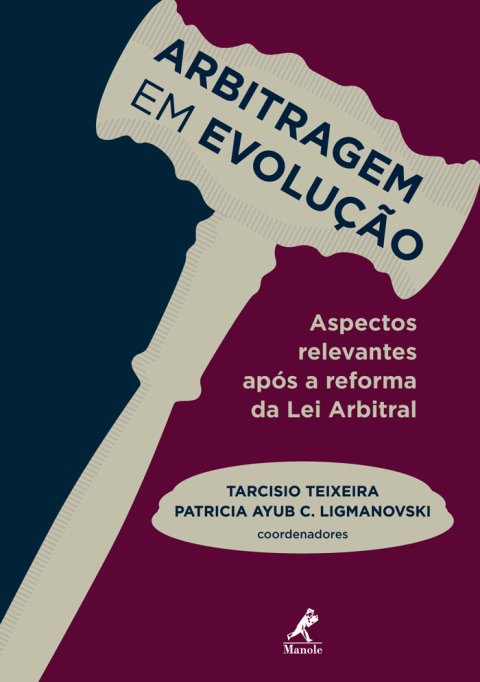 Arbitragem em evolução aspectos relevantes após a reforma da Lei arbitral