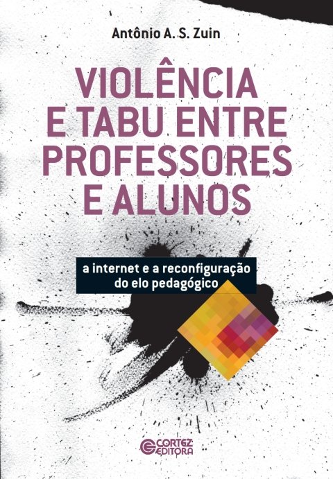 Violência e tabu entre professores e alunos a internet e a reconfiguração do elo pedagógico