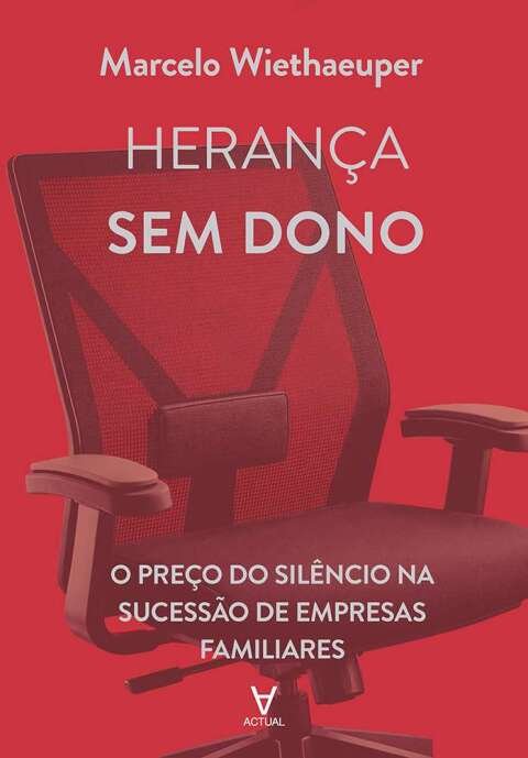 Herança sem dono o preço do silêncio na sucessão de empresas familiares