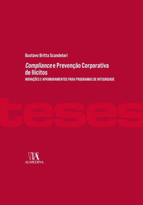 Compliance e prevenção corporativa de ilícito inovações e aprimoramentos para programas de integridade