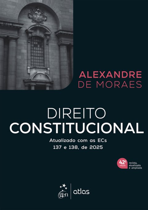 Direito constitucional atualizado com as ECS 137 e 138, de 2025