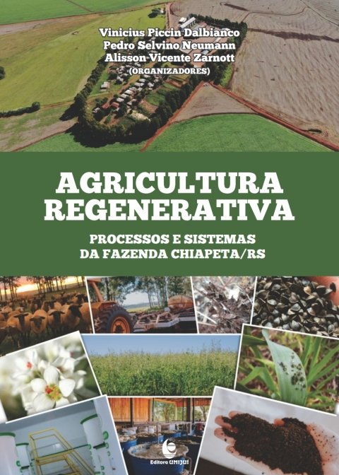Agricultura regenerativa processos e sistemas da Fazenda Chiapeta (RS)
