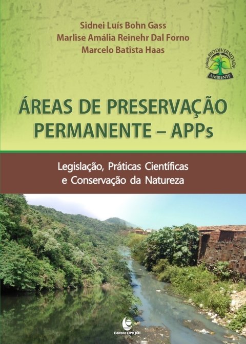 Áreas de preservação permanente – APPs legislação, práticas científicas e conservação da natureza