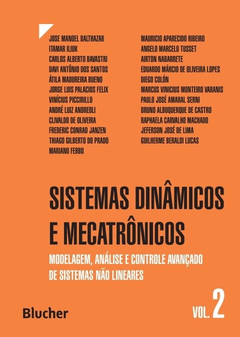 Sistemas dinâmicos e mecatrônicos, v.2 modelagem, análise e controle avançado de sistemas não lineares
