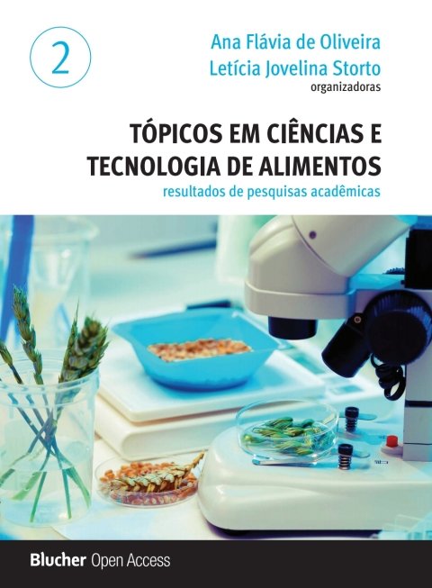 Tópicos em ciências e tecnologia de alimentos, v. 2 resultados de pesquisas acadêmicas