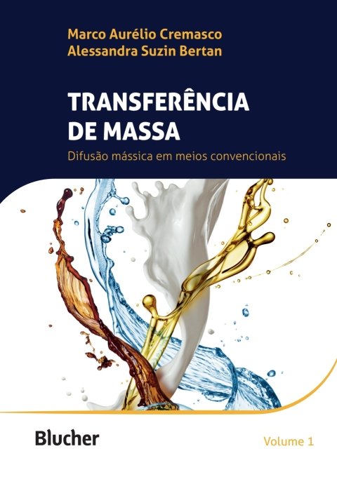 Transferência de massa, v. 1 difusão mássica em meios convencionais