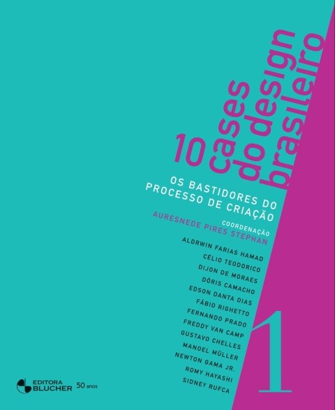 10 cases do design brasileiro, v. 1 os bastidores do processo de criação