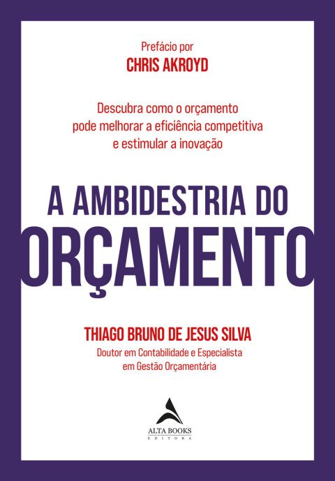 A ambidestria do orçamento descubra como o orçamento pode melhorar a eficiência competitiva e estimular a inovação