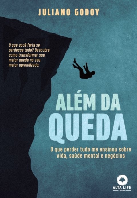 Além da queda o que perder tudo me ensinou sobre vida, saúde mental e negócios