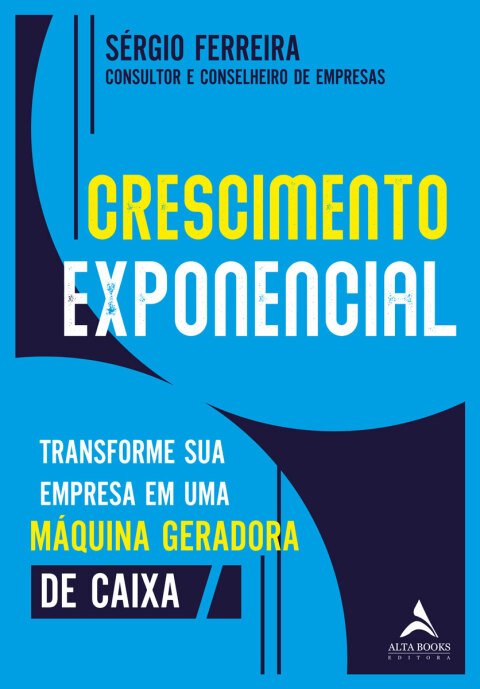 Crescimento exponencial transforme sua empresa em uma máquina geradora de caixa