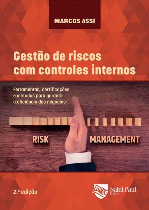 Gestão de riscos com controles internos ferramentas, certificações e métodos para garantir a eficiência dos negócios