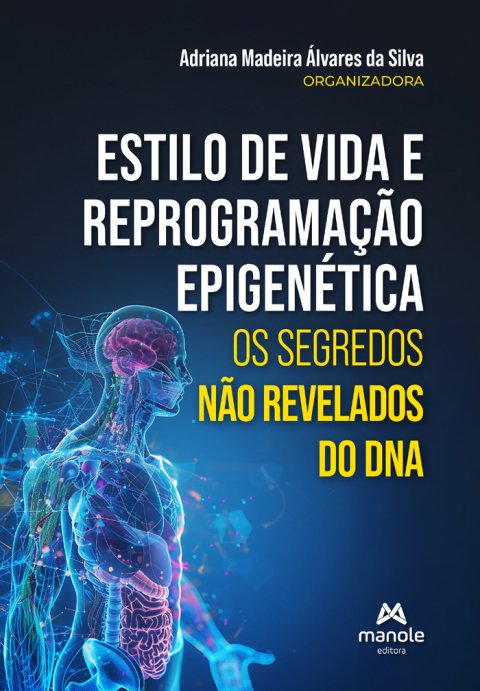 Estilo de vida e reprogramação epigenética os segredos não revelados do DNA