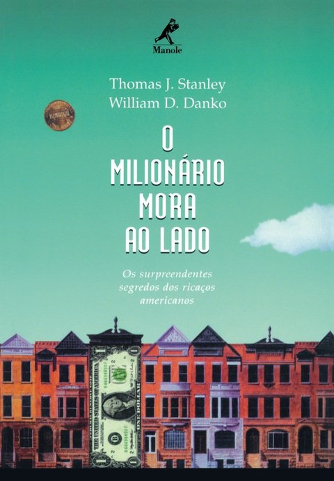 O milionário mora ao lado os surpreendentes segredos dos ricaços americanos