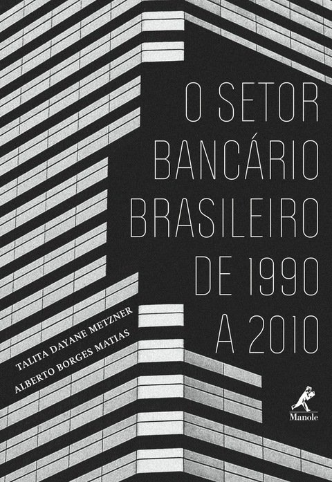 O setor bancário brasileiro de 1990 a 2010