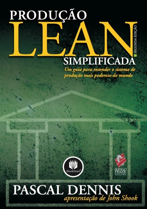 Produção lean simplificada um guia para entender o sistema de produção mais poderoso do mundo