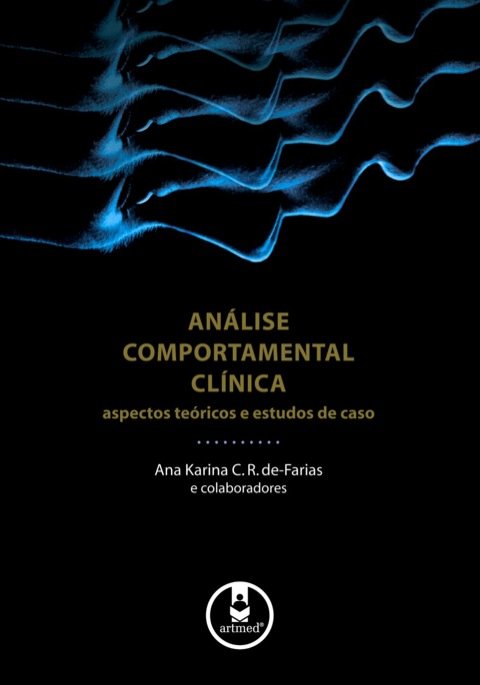 Análise comportamental clínica aspectos teóricos e estudos de caso