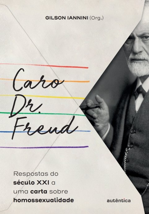 Caro Dr. Freud Respostas do século XXI a uma carta sobre homossexualidade