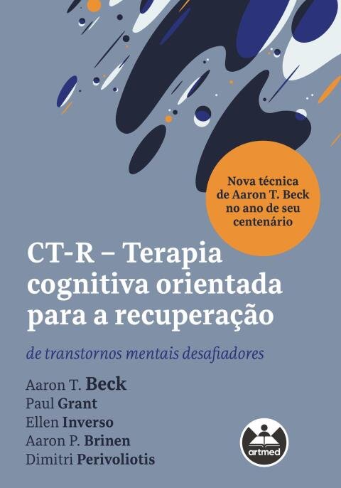 CT-R terapia cognitiva orientada para a recuperação de transtornos mentais desafiadores de transtornos mentais desafiadores
