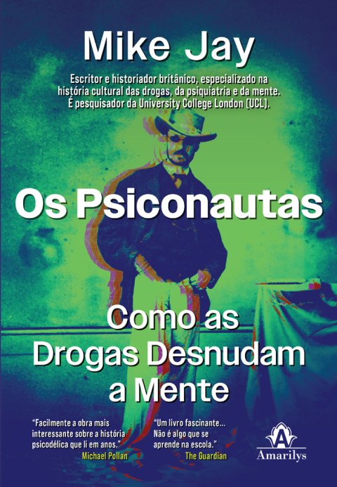 Os Psiconautas como as drogas desnudam a mente