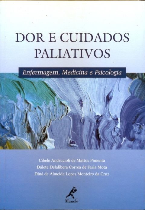 Dor e cuidados paliativos enfermagem, medicina e psicologia