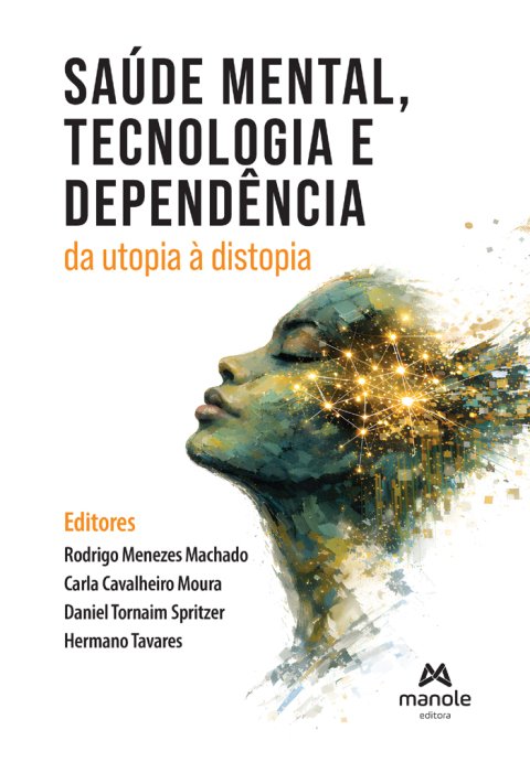 Saúde mental, tecnologia e dependência da utopia à distopia