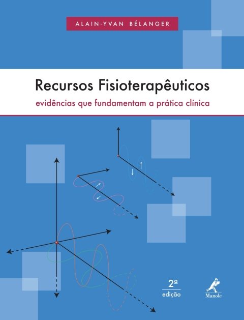 Recursos fisioterapêuticos evidências que fundamentam a prática clínica