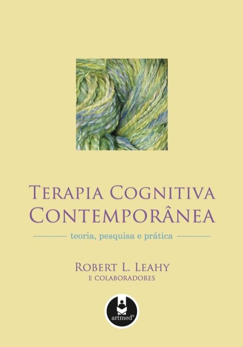 Terapia cognitiva contemporânea teoria, pesquisa e prática.