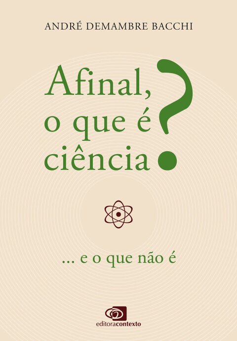 Afinal, o que é ciência? ...e o que não é