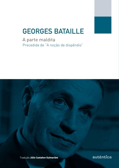 A parte maldita precedida de “A noção de dispêndio”