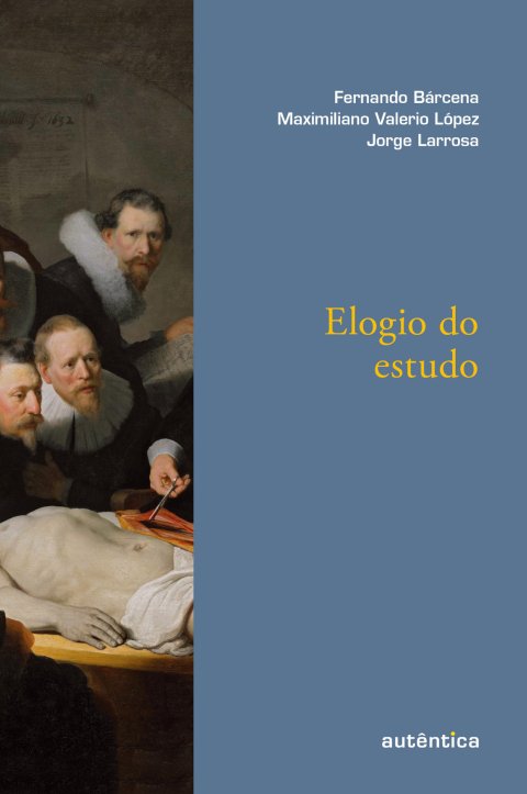 Elogio do estudo experiência e sentido)