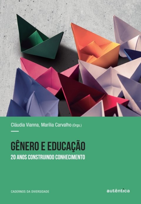 Gênero e educação 20 anos construindo o conhecimento 20 anos construindo o conhecimento