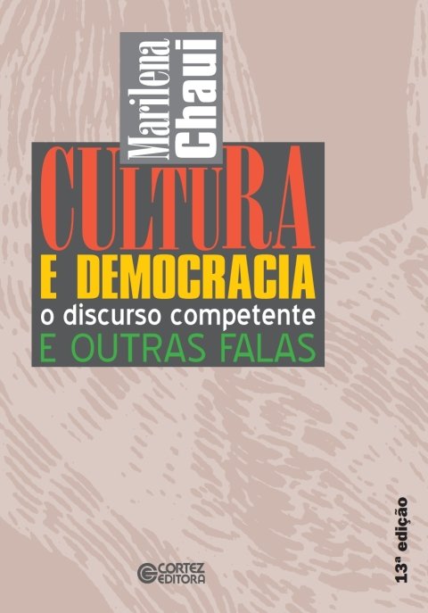 Cultura e democracia o discurso competente e outras falas
