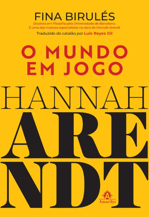 Hannah Arendt o mundo em jogo