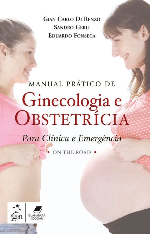 Manual prático de ginecologia e obstetrícia para clínica e emergência