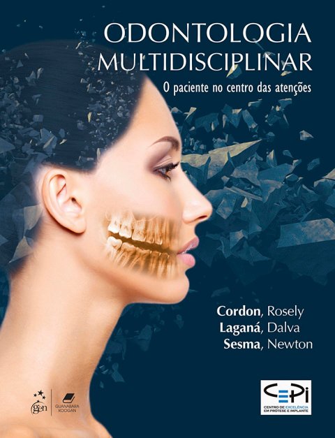 Odontologia multidisciplinar o paciente no centro das atenções