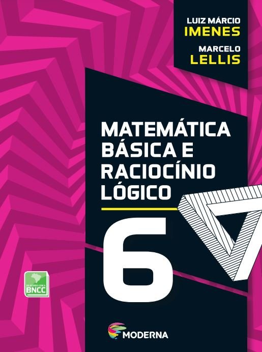 Matemática básica e raciocínio lógico - Imenes, Lellis - 6 Ano