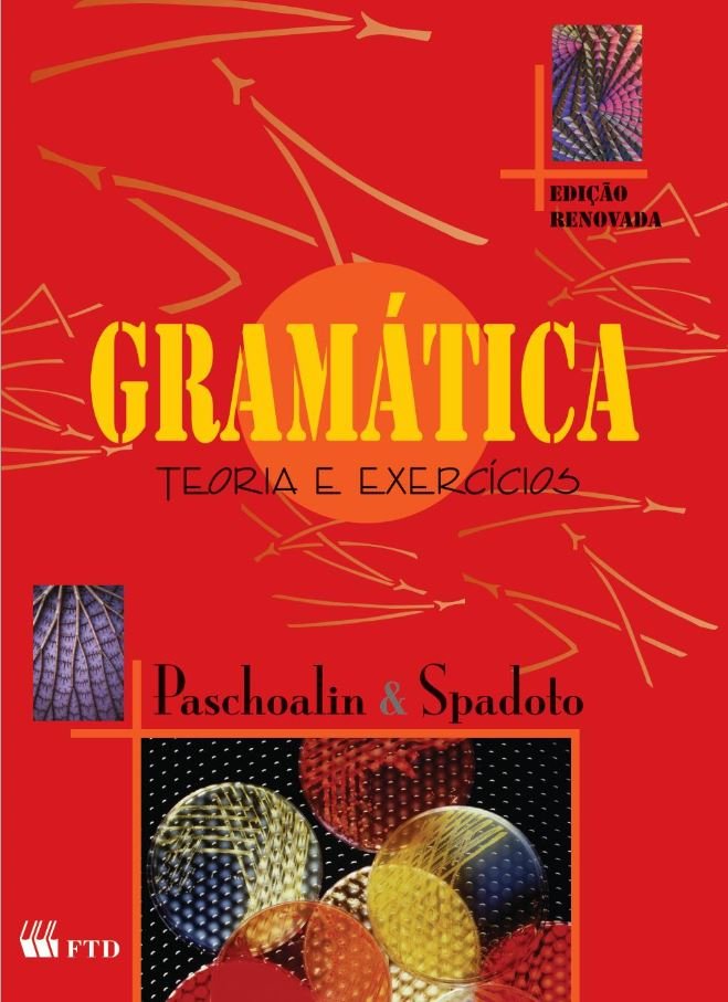 Gramática - Teoria e exercícios - Paschoalin & Spadoto