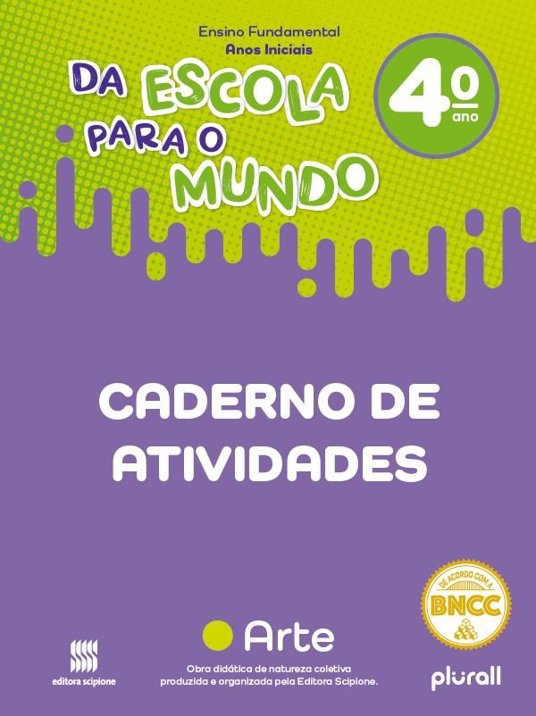 Da Escola para o Mundo - Caderno de Atividades - Arte - 4 Ano