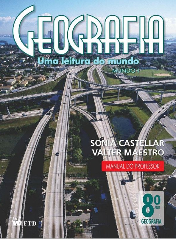 Geografia Uma Leitura do Mundo Mundo I 8º ano