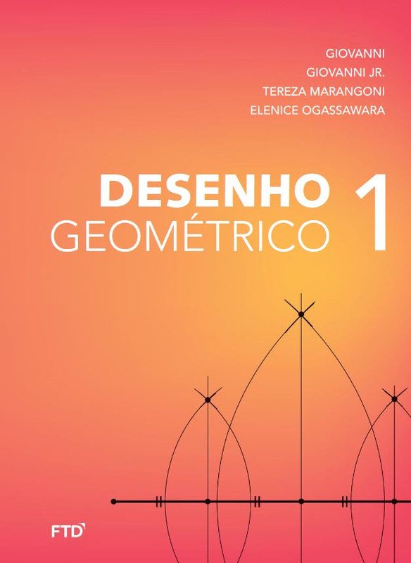 Desenho Geométrico Volume 1