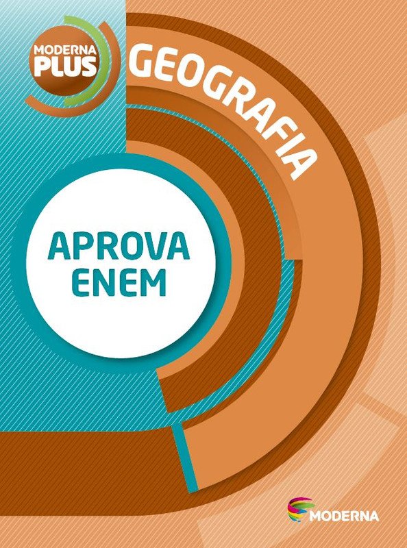 Moderna Plus - Geografia - Conexões com a Geografia - Aprova ENEM