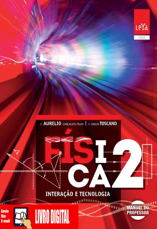 FÍSICA INTERAÇÃO E TECNOLOGIA - VOLUME 2 em PDF