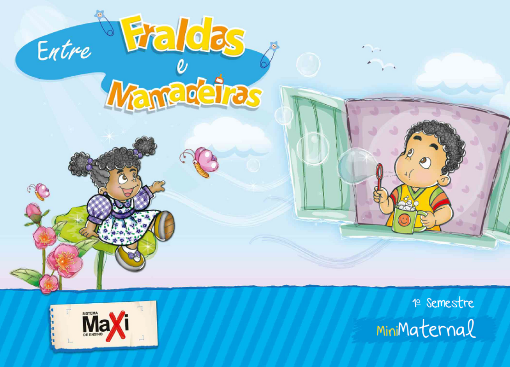 Minimaternal - Entre fraldas e mamadeiras – Educação Infantil - 1 Semestre