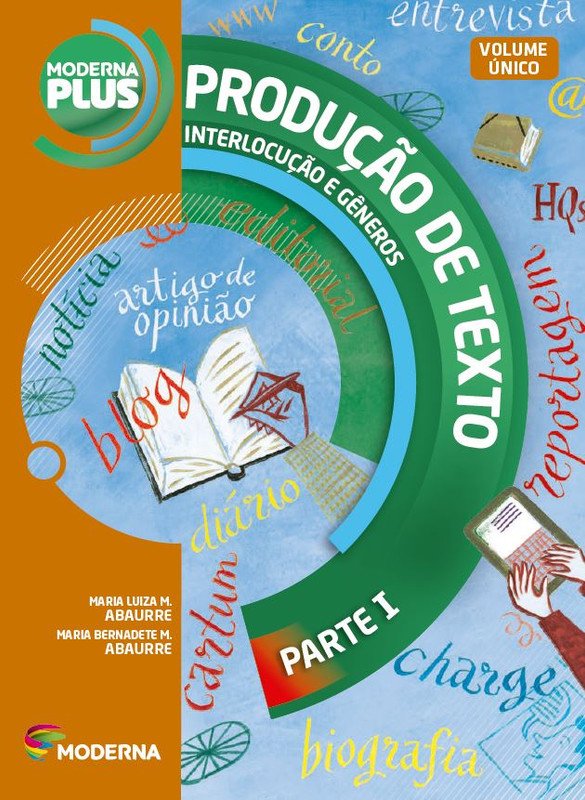 Moderna Plus Produção de Texto Interlocução e Gêneros - Volume Único