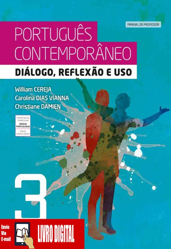 Português Contemporâneo diálogo, reflexão e uso - Volume 3 em PDF
