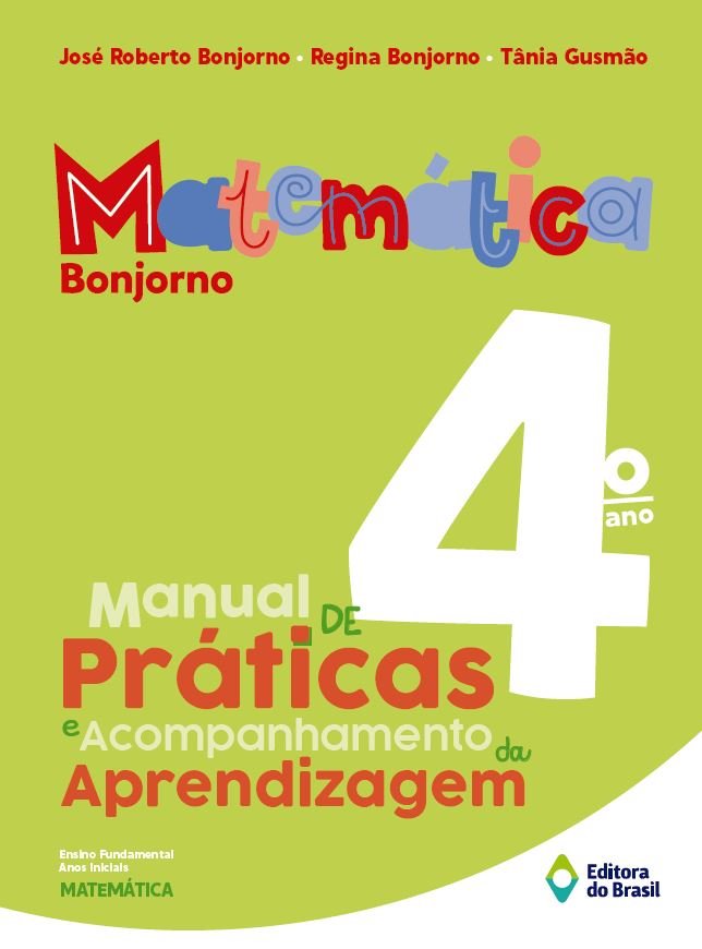 Matemática Bonjorno - Manual de Práticas e Acompanhamento da Aprendizagem 4º ano