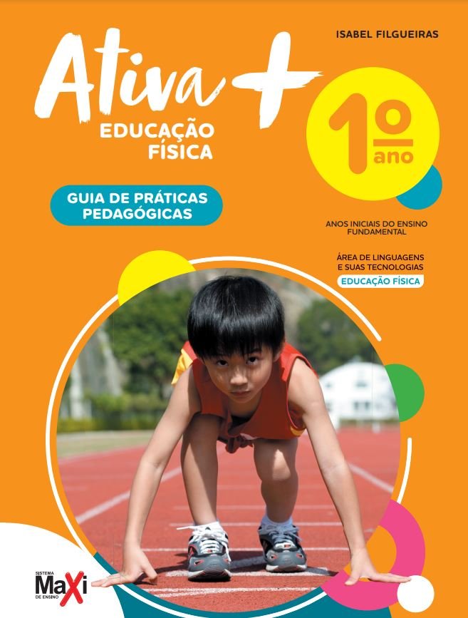 Ativa + Educação Física - 1º ano - Guia de práticas pedagógicas